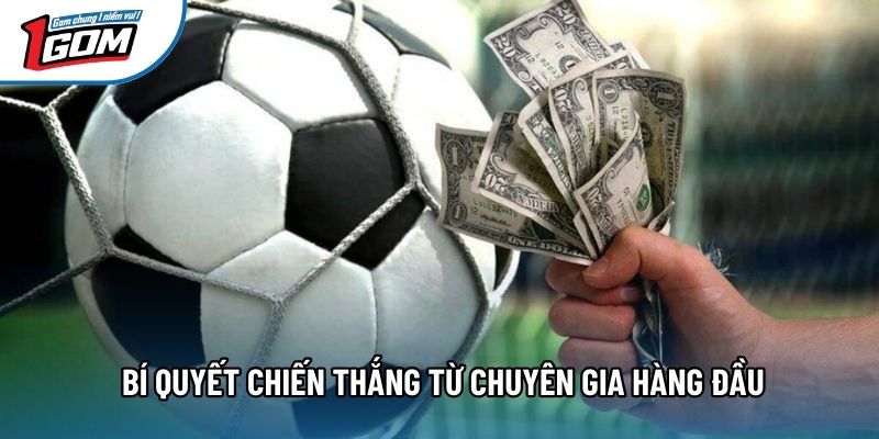 Bí quyết chiến thắng từ chuyên gia hàng đầu Bí quyết chiến thắng từ chuyên gia hàng đầu